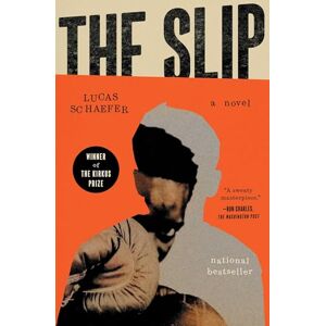 Schaefer, Lucas The Slip: A Novel Schaefer, Lucas The Slip: A Novel
