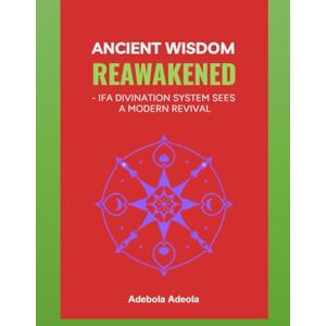 Adeola Prince, Mr Adebola Ancient Wisdom Reawakened: IFA Divination System Sees a Modern Revival Adeola Prince, Mr Adebola Ancient Wisdom Reawakened: IFA Divination System Sees a Modern Revival