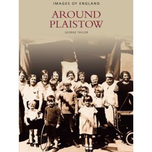 Taylor Around Plaistow: Images of England Taylor Around Plaistow: Images of England