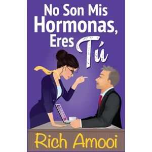 Amooi, Rich No son mis hormonas, eres tú: Una Comedia Romántica Amooi, Rich No son mis hormonas, eres tú: Una Comedia Romántica