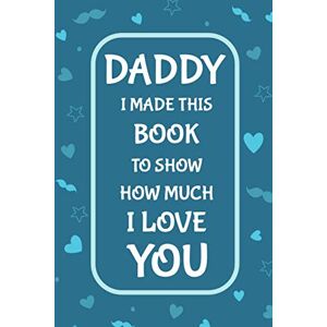 Books, Cool Daddy Daddy I Made This Book To Show How Much I Love You: Fill In The Blank Book Prompts, Personalized Father's Day Gift For Daddy From Kids, Birthday Gift ... For Children, Christmas Present Gift For Dad Books, Cool Daddy Daddy I Made This Book To Show How Much I Love You: Fill In The Blank Book Prompts, Personalized Father's Day Gift For Daddy From Kids, Birthday Gift ... For Children, Christmas Present Gift For Dad