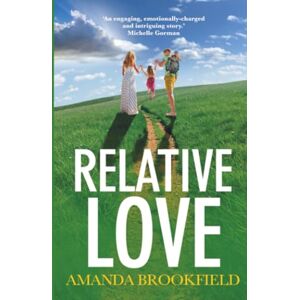Brookfield, Amanda Relative Love: A heart-rending story of loss and love (The Harrisons, 1) Brookfield, Amanda Relative Love: A heart-rending story of loss and love (The Harrisons, 1)