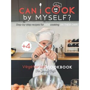 Musci, Francesca Can I cook by myself? Step-by-step recipes for KIDS cooking ON THEIR OWN Vegetarian cookbook for young chefs: Skill-Building ILLUSTRATED guide for ... INDEPENDENTLY with drawings, photos & games Musci, Francesca Can I cook by myself? Step-by-step recipes for KIDS cooking ON THEIR OWN Vegetarian cookbook for young chefs: Skill-Building ILLUSTRATED guide for ... INDEPENDENTLY with drawings, photos & games