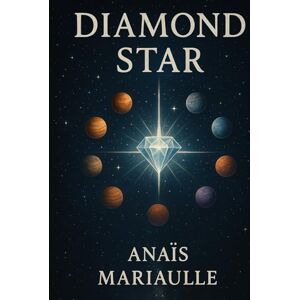 Mariaulle, Anaïs Diamond Star: Tome 1 Mariaulle, Anaïs Diamond Star: Tome 1