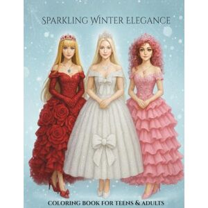 D., Michaela I. Sparkling Winter Elegance coloring book for teens and adults D., Michaela I. Sparkling Winter Elegance coloring book for teens and adults
