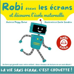 Editions, Ecureuil Robi éteint les écrans et découvre l'école maternelle.: Un livre qui grandit avec votre enfant : deux niveaux de lecture en un seul album ! La vie ... Audio inclus. Livre pour enfants. En couleur. Editions, Ecureuil Robi éteint les écrans et découvre l'école maternelle.: Un livre qui grandit avec votre enfant : deux niveaux de lecture en un seul album ! La vie ... Audio inclus. Livre pour enfants. En couleur.