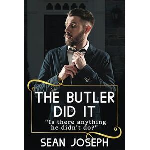 Joseph, Mr Sean The Butler Did It.: Is there anything he didn't do?: 1 Joseph, Mr Sean The Butler Did It.: Is there anything he didn't do?: 1