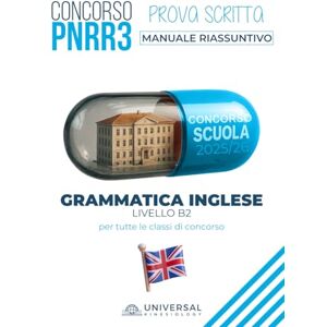 Kinesiology srl, Universal Manuale di Inglese – Concorso Docenti PNRR3 Grammatica, lessico e comprensione scritta per la prova scritta e orale Kinesiology srl, Universal Manuale di Inglese – Concorso Docenti PNRR3 Grammatica, lessico e comprensione scritta per la prova scritta e orale