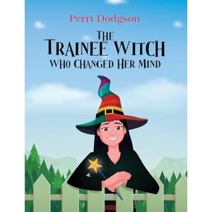 Perri Dodgson The Trainee Witch Who Changed Her Mind Perri Dodgson The Trainee Witch Who Changed Her Mind