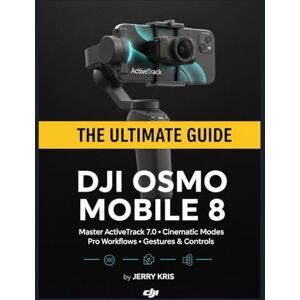 Kris, Jerry DJI Osmo Mobile 8: Vom Auspacken zum Profi. Der inoffizielle Leitfaden zur optimalen Nutzung des Apple DockKit, zur Behebung des 300-g-Nutzlastlimits und für kinoreife Aufnahmen. Kris, Jerry DJI Osmo Mobile 8: Vom Auspacken zum Profi. Der inoffizielle Leitfaden zur optimalen Nutzung des Apple DockKit, zur Behebung des 300-g-Nutzlastlimits und für kinoreife Aufnahmen.