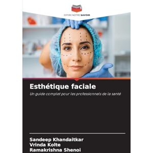Khandaitkar, Sandeep Esthétique faciale: Un guide complet pour les professionnels de la santé Khandaitkar, Sandeep Esthétique faciale: Un guide complet pour les professionnels de la santé