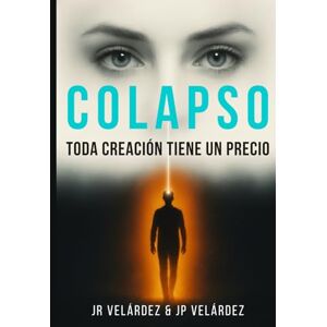 Velárdez, JR y JP COLAPSO (Universo Colapso) Velárdez, JR y JP COLAPSO (Universo Colapso)
