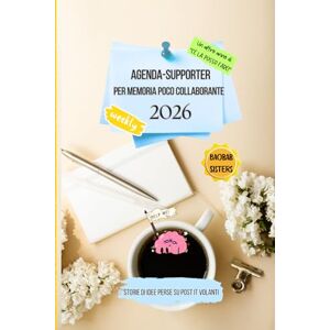 sisters, baobab Agenda Supporter per memoria poco collaborante 2026: Storie di idee perse su post-it volanti sisters, baobab Agenda Supporter per memoria poco collaborante 2026: Storie di idee perse su post-it volanti