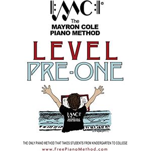 Cole, Mayron Pre-Level One Textbook: The Mayron Cole Piano Method: 1 Cole, Mayron Pre-Level One Textbook: The Mayron Cole Piano Method: 1