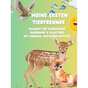 Gnaoré, Karin Meine ersten Tierfreunde: – Malbuch für Kleinkinder: Bauernhof & Waldtiere mit großen, einfachen Motiven Gnaoré, Karin Meine ersten Tierfreunde: – Malbuch für Kleinkinder: Bauernhof & Waldtiere mit großen, einfachen Motiven