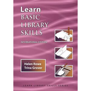 Rowe, Helen Learn Basic Library Skills (International Edition): (Library Education Series) Rowe, Helen Learn Basic Library Skills (International Edition): (Library Education Series)