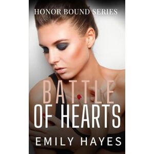 Hayes, Emily Battle of Hearts: A Lesbian/Sapphic Military Romance (Honor Bound) Hayes, Emily Battle of Hearts: A Lesbian/Sapphic Military Romance (Honor Bound)