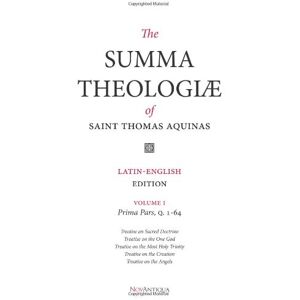 Aquinas, Thomas The Summa Theologiae Of St. Thomas Aquinas: Latin-English Edition, Prima Pars, Q. 1-64: Volume 1 Aquinas, Thomas The Summa Theologiae Of St. Thomas Aquinas: Latin-English Edition, Prima Pars, Q. 1-64: Volume 1