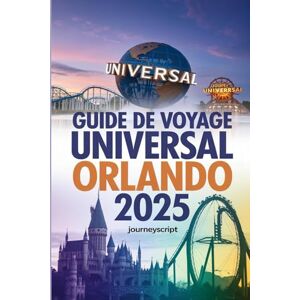 JourneyScript Guide de voyage Universal Orlando 2025: Révélez les secrets, améliorez votre expérience et découvrez des trésors cachés au-delà des attractions JourneyScript Guide de voyage Universal Orlando 2025: Révélez les secrets, améliorez votre expérience et découvrez des trésors cachés au-delà des attractions