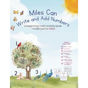 Connection, The Writing Miles Can Write and Add Numbers: A beginning math activity workbook made just for Miles Connection, The Writing Miles Can Write and Add Numbers: A beginning math activity workbook made just for Miles