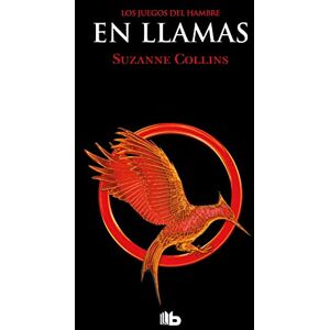Collins, Suzanne Los Juegos del Hambre 2 En llamas (Ficción) Collins, Suzanne Los Juegos del Hambre 2 En llamas (Ficción)