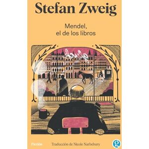 Zweig, Stefan Mendel, el de los libros Zweig, Stefan Mendel, el de los libros