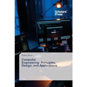 Nouri, Saeed Computer Engineering: Principles, Design, and Applications Nouri, Saeed Computer Engineering: Principles, Design, and Applications