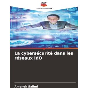 Salimi, Ameneh La cybersécurité dans les réseaux IdO Salimi, Ameneh La cybersécurité dans les réseaux IdO