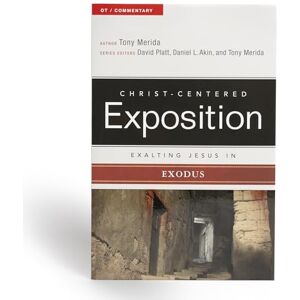 Tony Merida Exalting Jesus in Exodus PB (Christ-Centered Exposition Commentary) Tony Merida Exalting Jesus in Exodus PB (Christ-Centered Exposition Commentary)