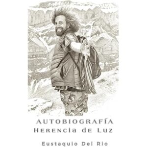 La Herencia de la Luz: Autobiografia de Tagzig, Eustaquio Martínez del Río Escalante (De la Lente a la Conciencia > Serie de Literatura de Eustaquio del Rio mística, filosofía, cine) La Herencia de la Luz: Autobiografia de Tagzig, Eustaquio Martínez del Río Escalante (De la Lente a la Conciencia > Serie de Literatura de Eustaquio del Rio mística, filosofía, cine)