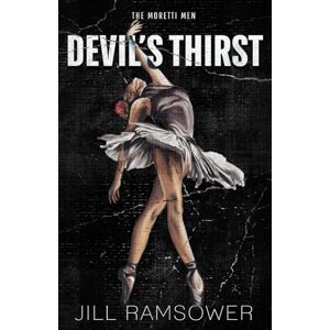 Ramsower, Jill Devil's Thirst: Special Print Edition: A Mafia Stalker Romance (The Moretti Men) Ramsower, Jill Devil's Thirst: Special Print Edition: A Mafia Stalker Romance (The Moretti Men)