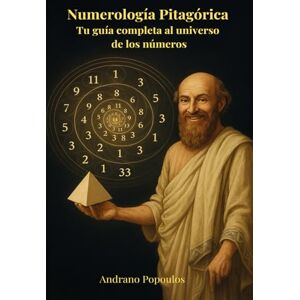 Popoulos, Andrano Numerología Pitagórica Tu guía completa al universo de los números: libro de numerología para principiantes, numerología libro espiritual y práctico, ... – Guías prácticas para una vida consciente) Popoulos, Andrano Numerología Pitagórica Tu guía completa al universo de los números: libro de numerología para principiantes, numerología libro espiritual y práctico, ... – Guías prácticas para una vida consciente)