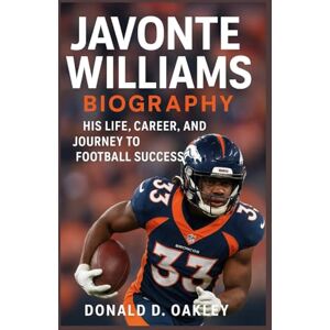 Oakley JAVONTE WILLIAMS BIOGRAPHY: HIS LIFE, CAREER, AND JOURNEY TO FOOTBALL SUCCESS Oakley JAVONTE WILLIAMS BIOGRAPHY: HIS LIFE, CAREER, AND JOURNEY TO FOOTBALL SUCCESS