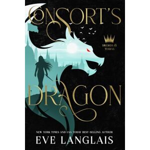Langlais, Eve Consort's Dragon: 3 (Swords & Tiaras) Langlais, Eve Consort's Dragon: 3 (Swords & Tiaras)