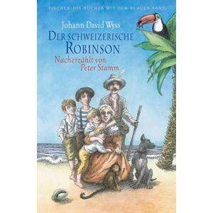 Stamm, Peter Der schweizerische Robinson. Nacherzählt von Peter Stamm Stamm, Peter Der schweizerische Robinson. Nacherzählt von Peter Stamm