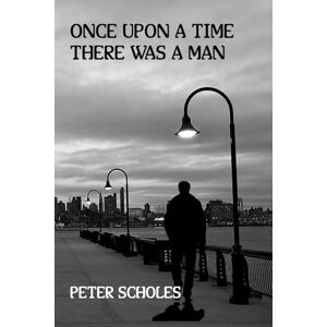 Scholes, Peter Once Upon a Time There Was a Man Scholes, Peter Once Upon a Time There Was a Man