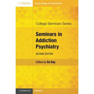 Seminars in Addiction Psychiatry (College Seminars Series) Seminars in Addiction Psychiatry (College Seminars Series)