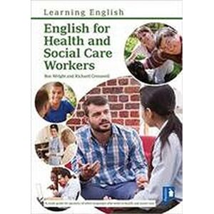 English for Health and Social Care Workers: Handbook and Audio English for Health and Social Care Workers: Handbook and Audio