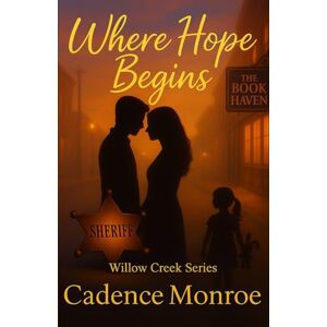 Cadence Where Hope Begins (The Willow Creek Series) Cadence Where Hope Begins (The Willow Creek Series)