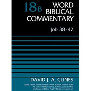 Clines, David J. A. Job 38-42, Volume 18B (18) (Word Biblical Commentary) Clines, David J. A. Job 38-42, Volume 18B (18) (Word Biblical Commentary)