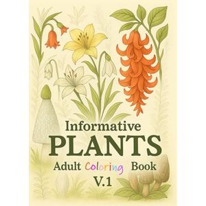 Skyeheart, S Y Plants Adult Coloring Book: Beautiful Flower Pattern Plant Prints and Botanical Information Serves as Guide for Growing Plants & Relaxing Nature to Color Skyeheart, S Y Plants Adult Coloring Book: Beautiful Flower Pattern Plant Prints and Botanical Information Serves as Guide for Growing Plants & Relaxing Nature to Color