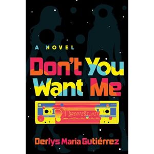 Gutiérrez, Derlys Maria Don't You Want Me Gutiérrez, Derlys Maria Don't You Want Me