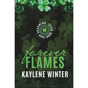 Winter, Kaylene Forever Flames: Collectors Edition: Padraig & Stevie: 4 (Charming Irish) Winter, Kaylene Forever Flames: Collectors Edition: Padraig & Stevie: 4 (Charming Irish)