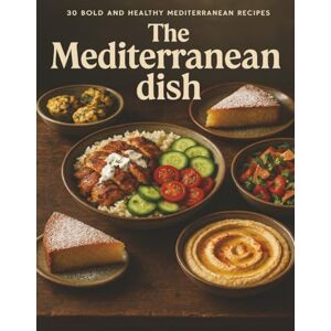 Labs, J 30 Bold & Healthy Mediterranean Recipes: Quick, Flavor-Packed Meals for Energy, Weight Balance & Everyday Wellness: Simple, Fresh, and Flavor-Packed ... and Make Healthy Eating Delicious Every Day Labs, J 30 Bold & Healthy Mediterranean Recipes: Quick, Flavor-Packed Meals for Energy, Weight Balance & Everyday Wellness: Simple, Fresh, and Flavor-Packed ... and Make Healthy Eating Delicious Every Day