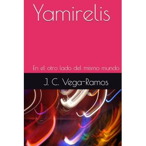 Vega+ Yamirelis: En el otro lado del mismo mundo Vega+ Yamirelis: En el otro lado del mismo mundo