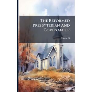 Anonymous The Reformed Presbyterian And Covenanter Anonymous The Reformed Presbyterian And Covenanter