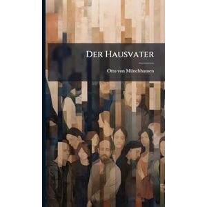 Münchhausen, Otto von Der Hausvater Münchhausen, Otto von Der Hausvater