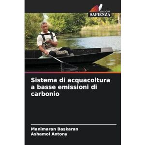 Baskaran, Manimaran Sistema di acquacoltura a basse emissioni di carbonio Baskaran, Manimaran Sistema di acquacoltura a basse emissioni di carbonio