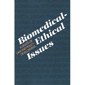 Author, Author Biomedical Ethical Issues: A Digest Law and Policy Development: A Digest of Law and Policy Development (Medical Ethics) Author, Author Biomedical Ethical Issues: A Digest Law and Policy Development: A Digest of Law and Policy Development (Medical Ethics)