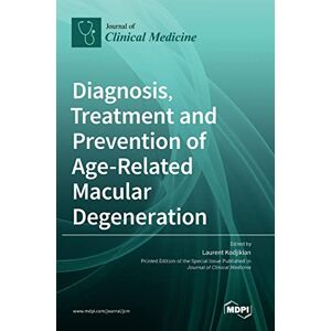 Diagnosis, Treatment and Prevention of Age-Related Macular Degeneration Diagnosis, Treatment and Prevention of Age-Related Macular Degeneration